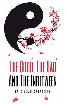 The Good, The Bad And The Inbetween
