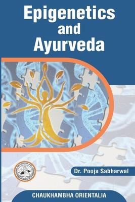 Epigenetics and Ayurveda: Eepigenetics science and its correlation with Ayurveda