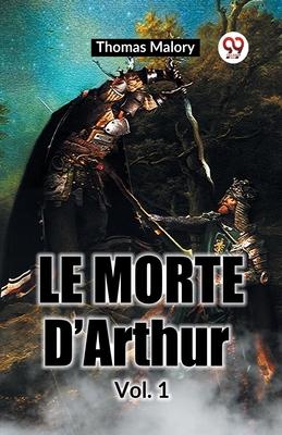 Le Morte D’Arthur Vol. 1
