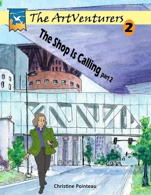 The ArtVenturers Workbook 2; The Shop Is Calling pt 2