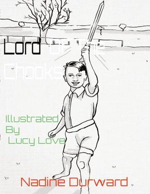 Lord OF The Chooks: Illustrated By Lucy Love