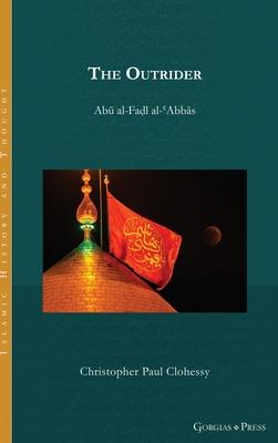 The Outrider: Abu al-Fadl al-’Abbas