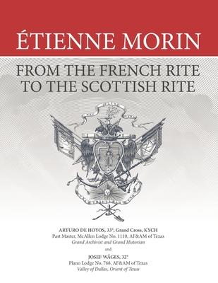 Étienne Morin: From the French Rite to the Scottish Rite