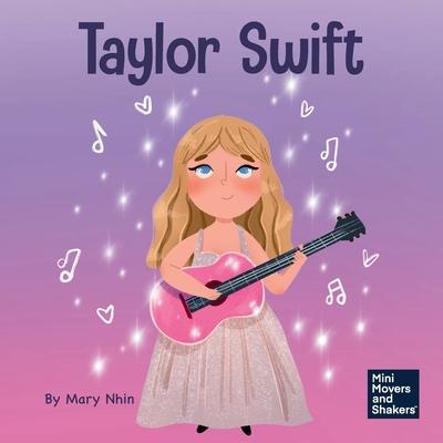 Taylor Swift: A Kid’s Book About Being Authentically Yourself
