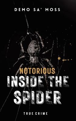 Notorious Inside The Spider