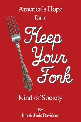 Keep Your Fork: America’s Hope for a Keep Your Fork Kind of Society