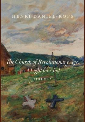 The Church of the Revolutionary Age: A Fight for God, Volume 2