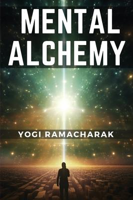 Mental Alchemy: The Arcane Formulas