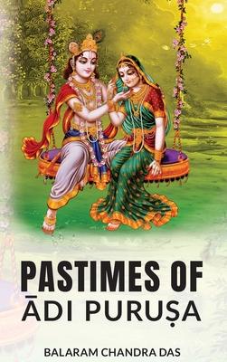 Pastimes of Ādi Puruṣa