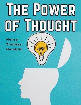 The Power of Thought: A Manual of Practical Psychology
