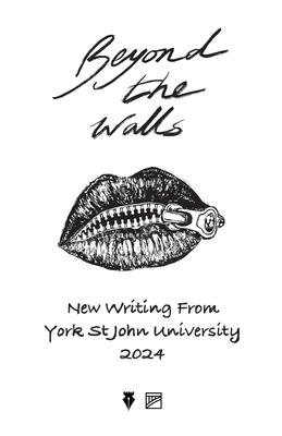Beyond the Walls 2024: New Writing from York St John University