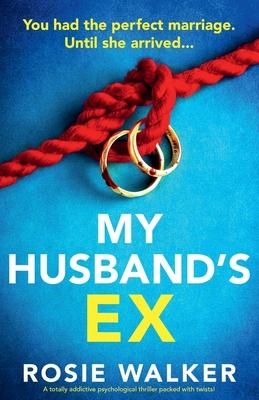 My Husband’s Ex: A totally addictive psychological thriller packed with twists!