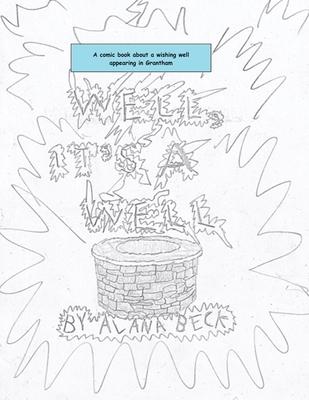 Well, It’s A Well (A comic book about a wishing well appearing in Grantham)