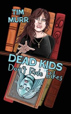 Dead Kids Don’t Ride Bikes