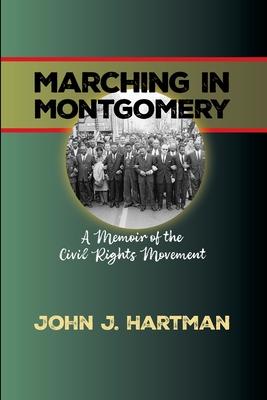 Marching in Mongomery: A Memoir of the Civil Rights Movement