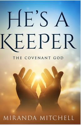 He’s a Keeper: The Covenant God