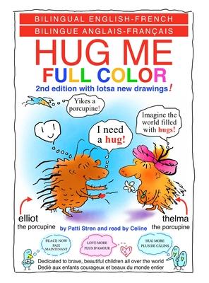 HUG ME FULL COLOR - UN CÂLIN s. v. p. PLEINE COULEUR: Bilingual English-French