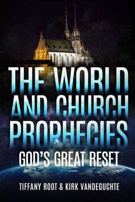The World And Church Prophecies: God’s Great Reset