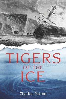 Tigers of the Ice: Dr. Elisha Kane’s Harrowing struggle to survive in the Arctic
