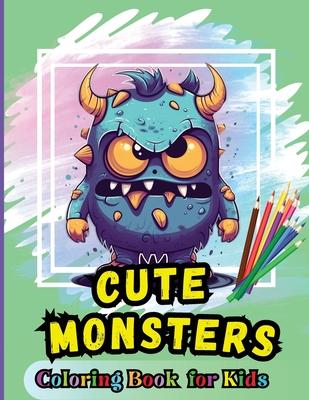 Cute Monsters Coloring Book For Kids: For Kids Age 4-8 Large easy to Color pages of Monstrous Friends