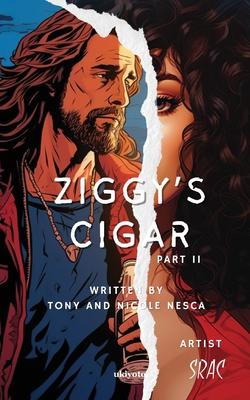 Ziggy’s Cigar Part II