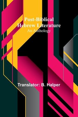 Post-Biblical Hebrew Literature: An Anthology