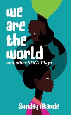 We are the World and Other SDGs Plays