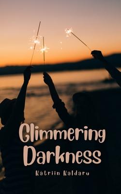 Glimmering Darkness