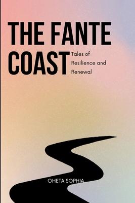 The Fante Coast: Tales of Resilience and Renewal