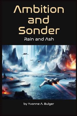 Ambition and Sonder: Rain & Ash