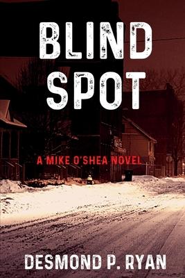 Blind Spot: A Mike O’Shea Novel