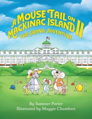 A Mouse Tail on Mackinac Island - Book 2: The Grand Adventure