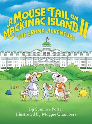 A Mouse Tail on Mackinac Island - Book 2: The Grand Adventure