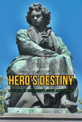 Hero’s Destiny: A Tribute to Beethoven’s 250th Anniversary