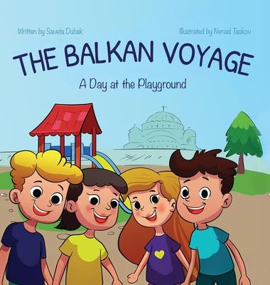 The Balkan Voyage: A Day at the Playground