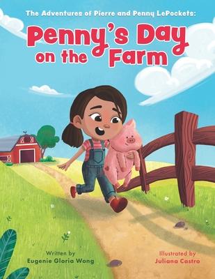 Penny’s Day on the Farm: The Adventures of Pierre and Penny LePockets
