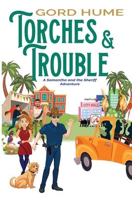 Torches & Trouble: A Samantha and the Sheriff Adventure
