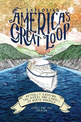 Exploring America’s Great Loop: Artfully Cruising the Rivers and Canals of North America