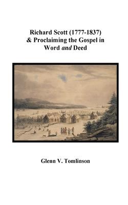 Richard Scott (1777-1837) and Proclaiming the Gospel in Word and Deed