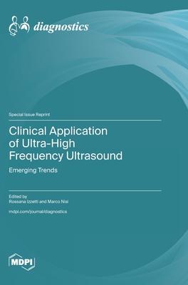 Clinical Application of Ultra-High Frequency Ultrasound: Emerging Trends
