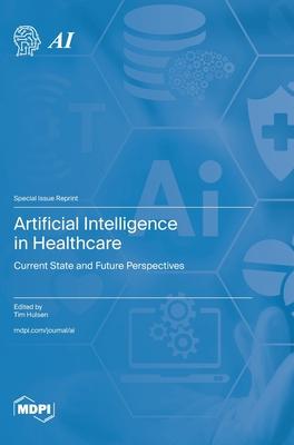 Artificial Intelligence in Healthcare: Current State and Future Perspectives