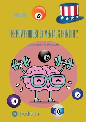 The powerhouse of mental strength 2: The psyche in the game