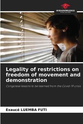 Legality of restrictions on freedom of movement and demonstration