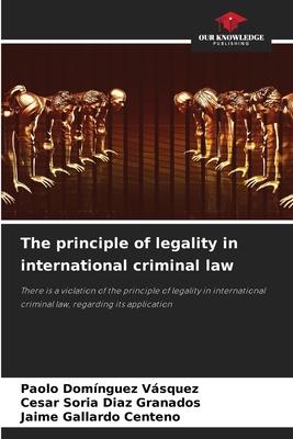 The principle of legality in international criminal law
