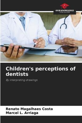 Children’s perceptions of dentists