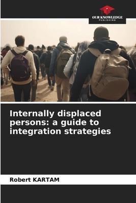 Internally displaced persons: a guide to integration strategies