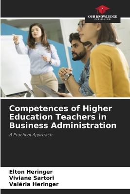 Competences of Higher Education Teachers in Business Administration
