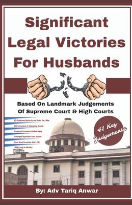 Significant Legal Victories For Husbands: Based On Landmark Judgements
