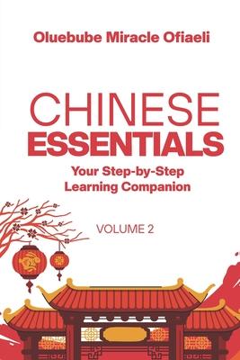 Chinese Essentials...Vol 2: Your Step-by-Step Learning Companion