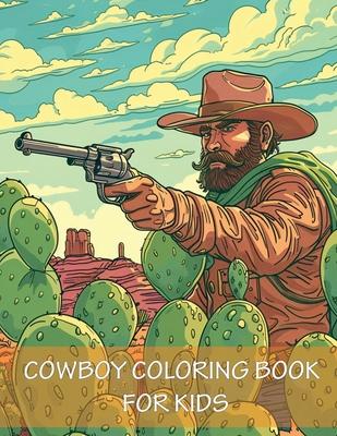 Cowboy Coloring Book For Kids: Western Rodeo Coloring With Cowboy Boots, Hats, Horses and More for Kids